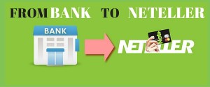 FROM BANK TO NETELLER